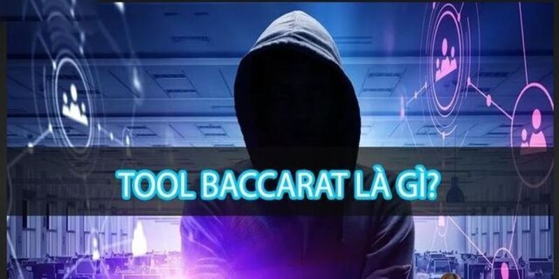 Tìm hiểu chi tiết về tool Baccarat